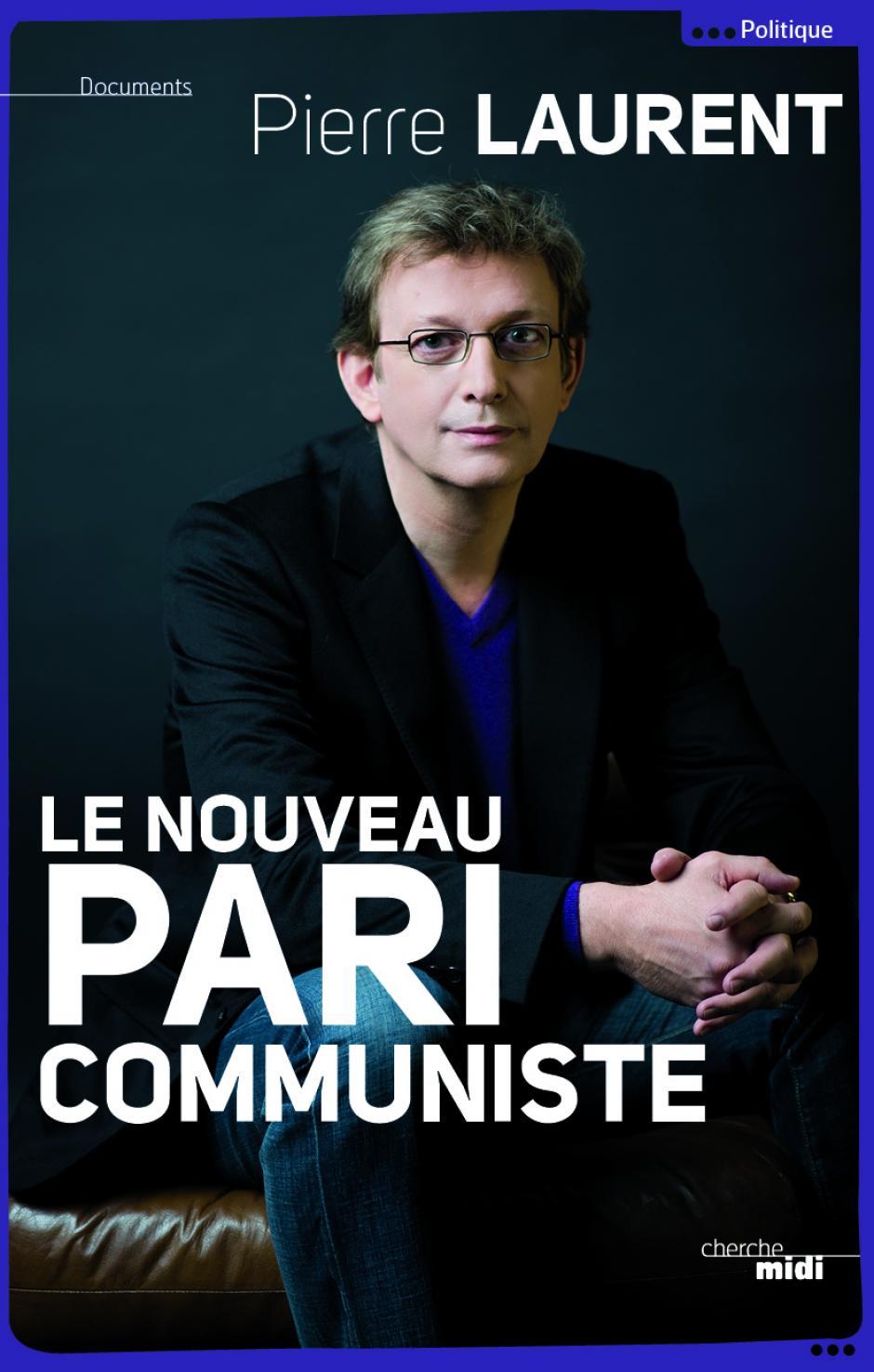 Pierre Laurent présente son nouveau livre : « Le Nouveau pari communiste »